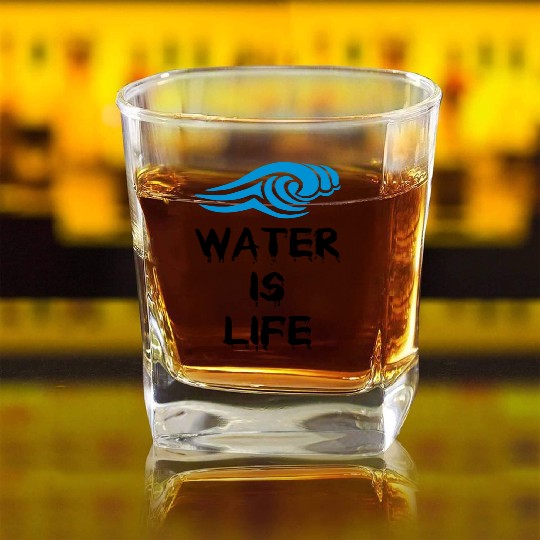 Water is life Square Whiskey Glasses