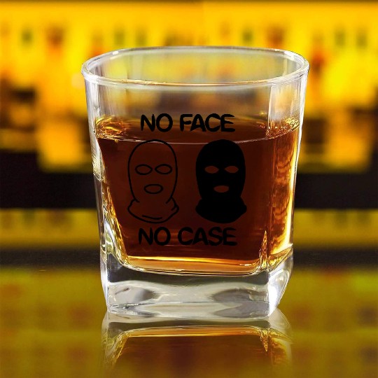 no face no case Square Whiskey Glasses
