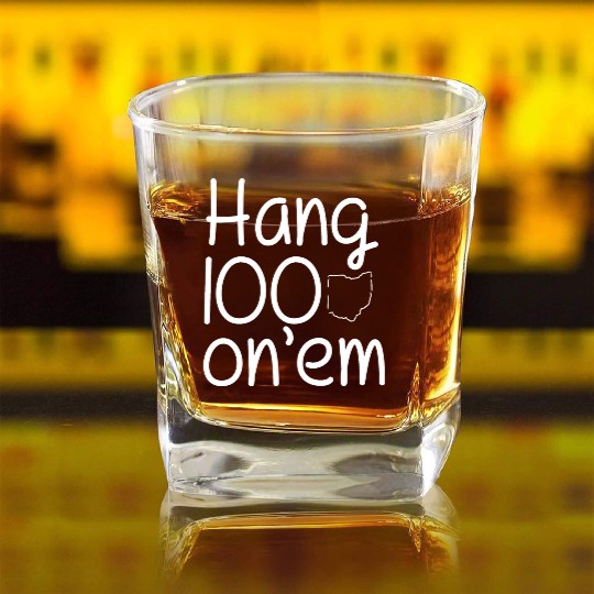 Hang 100 On Em college football funny Square Whiskey Glasses