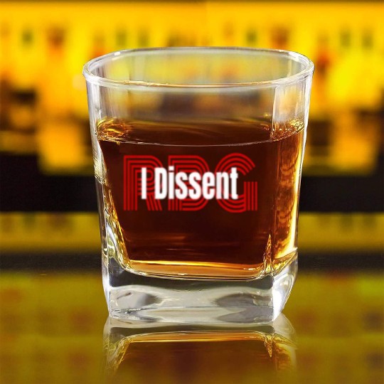 I dissent RBG Square Whiskey Glasses