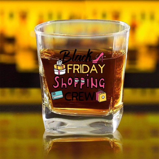 Holiday Shopping Black Friday Shopping Crew Funny Square Whiskey Glasses