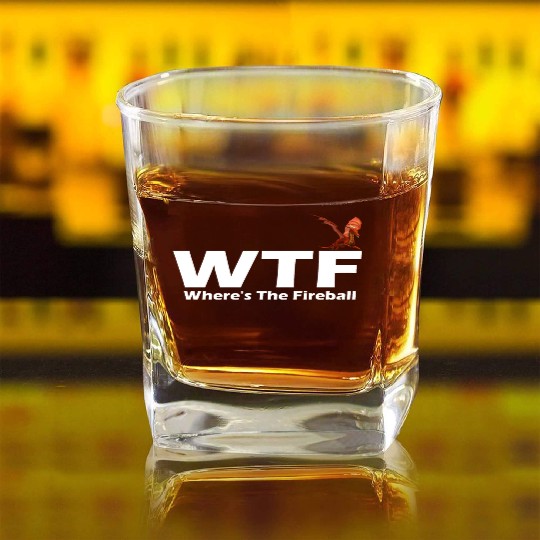 WTF Where's The Fireball Square Whiskey Glasses