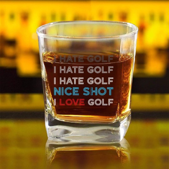 I Hate Golf I Hate Golf I Hate Nice Shot I Love Go Square Whiskey Glasses