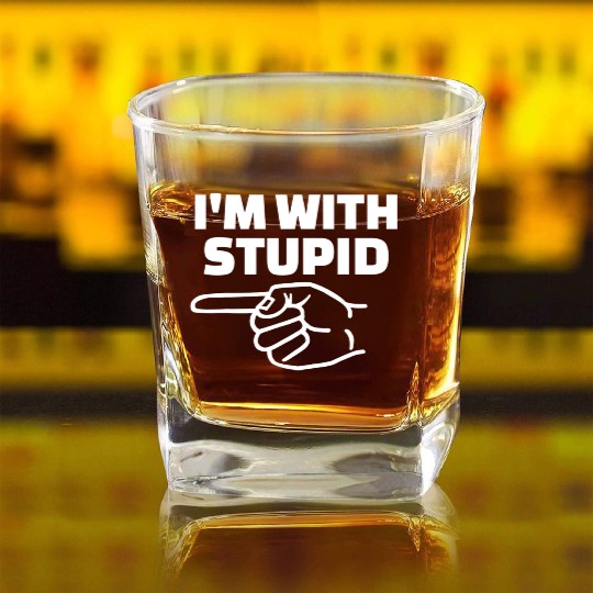 I'm With Stupid Men Gift Square Whiskey Glasses