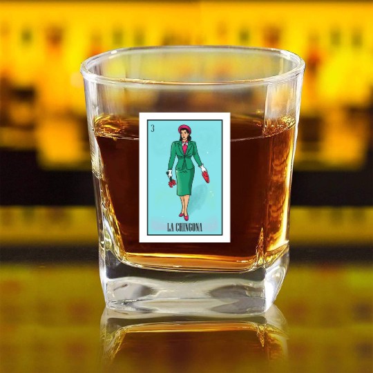 La Chingona The Bad Ass Woman Card Mexican Lottery Square Whiskey Glasses