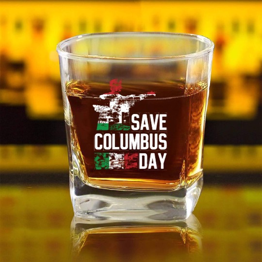 Save Columbus Day Christopher Columbus Americas Square Whiskey Glasses