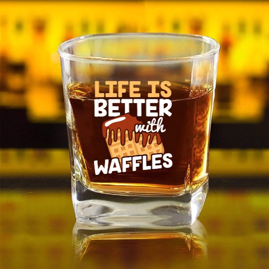 Life is Better with Waffles Waffle Pancakes Square Whiskey Glasses