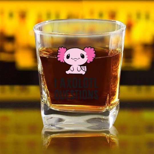 I Axolotl Questions Pet Axolotl Cute Axolotl Square Whiskey Glasses