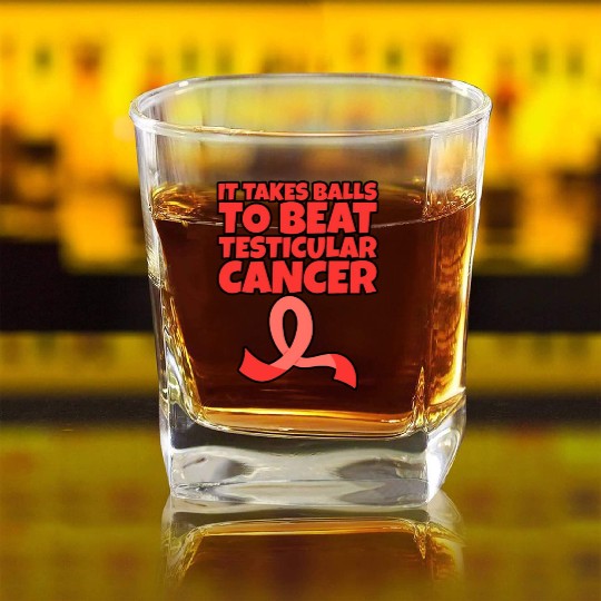 It Takes Balls To Beat Testicular Cancer Square Whiskey Glasses