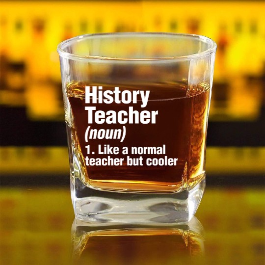 History Teacher Like A Normal Teacher But Cooler Square Whiskey Glasses