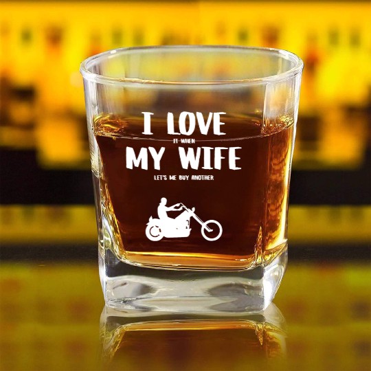 I love it when my wife - funny chopper Square Whiskey Glasses