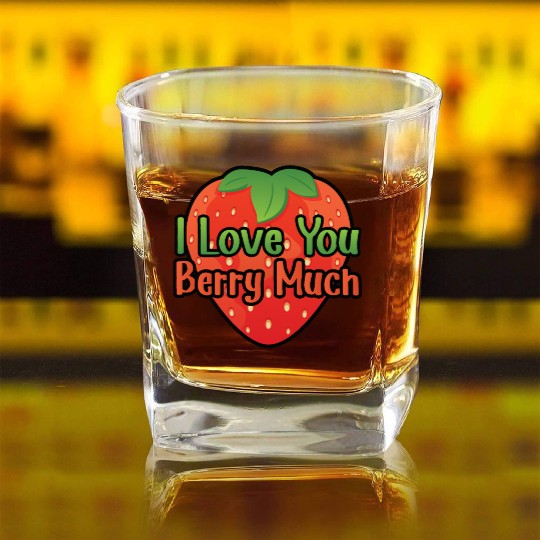 I Love You BERRY Much Square Whiskey Glasses