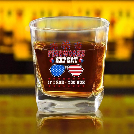 Fireworks Expert If I Run You Run Independence Day Square Whiskey Glasses
