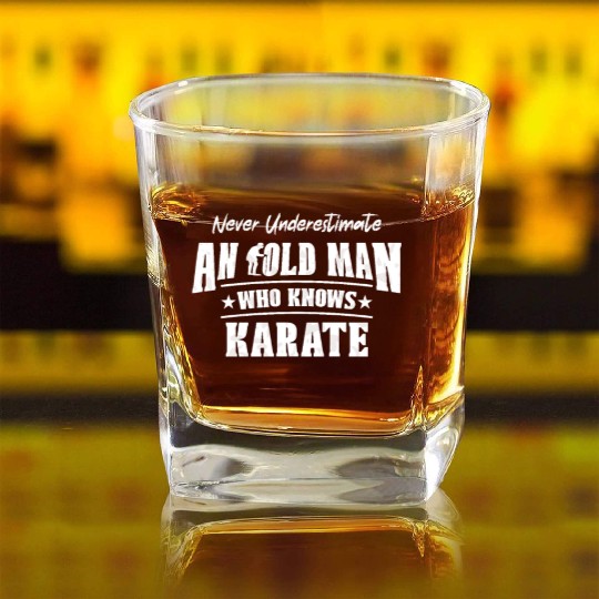 Never Underestimate an Old Man Who Knows Karate Square Whiskey Glasses
