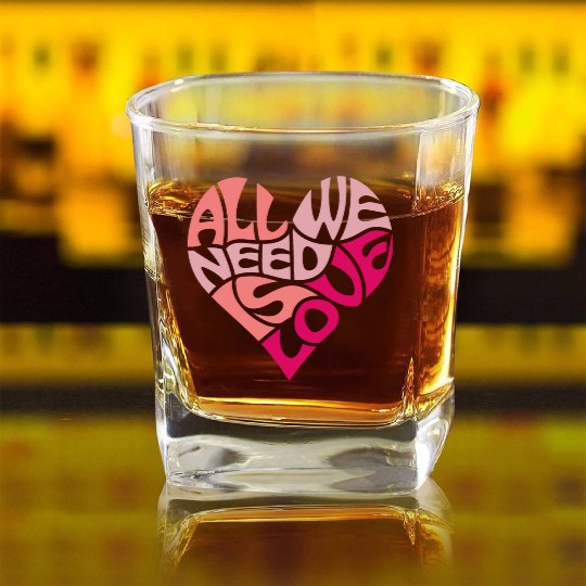 All we need is love Square Whiskey Glasses