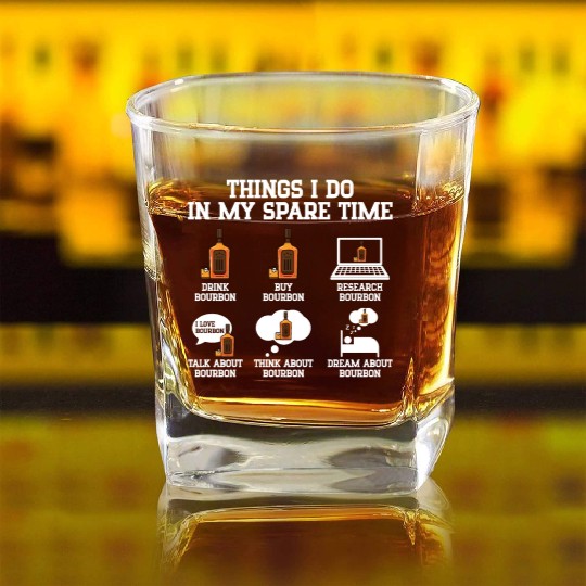 Things I Do In My Spare Time | Bourbon Drinker Square Whiskey Glasses