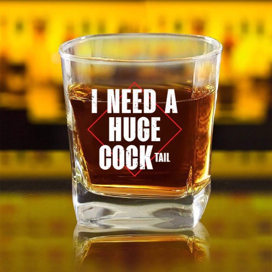 I Need A Huge Cocktail | Bourbon Drinker Square Whiskey Glasses |