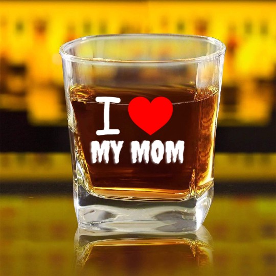 I love my mom Funny design Classic Square Whiskey Glasses
