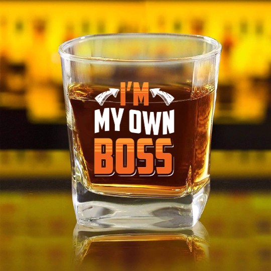 I'm My Own Boss Business Owner CEO Founder Square Whiskey Glasses