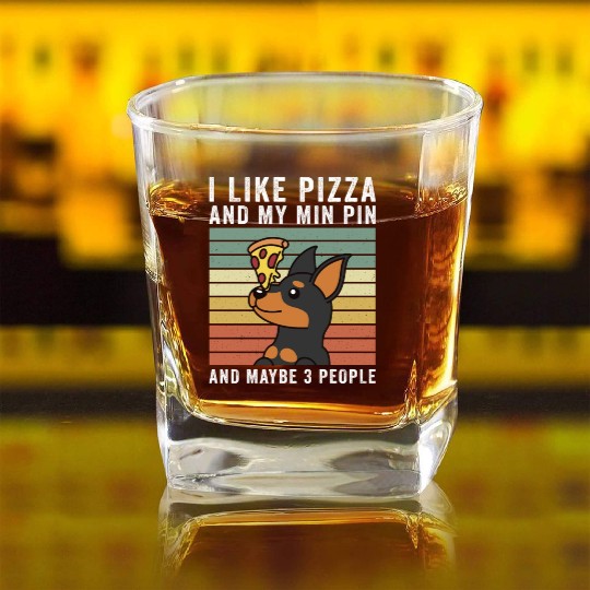 I Like Pizza And My Miniature Pinscher Square Whiskey Glasses