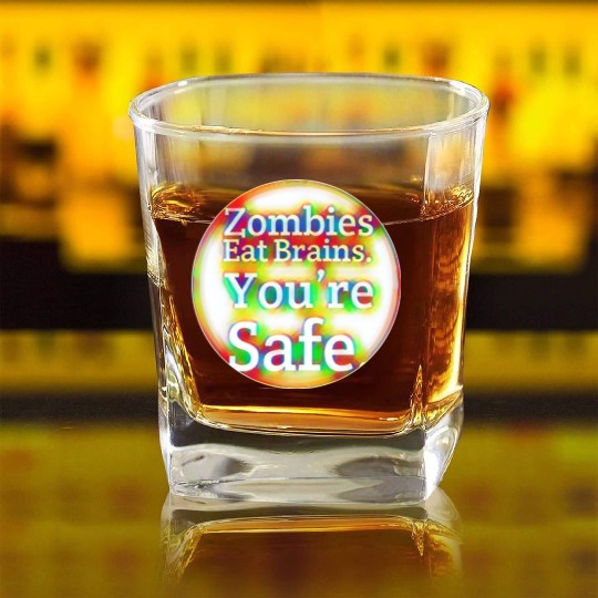 Zombies Eat Brains You're Safe! Square Whiskey Glasses