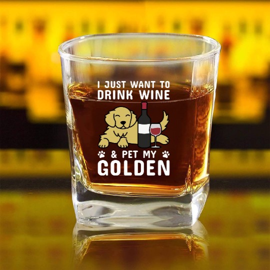 Drink Wine And Pet My Golden Retriever Square Whiskey Glasses