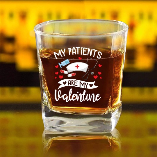 My Patients Are My Valentine Doctor Gift Him Her Square Whiskey Glasses
