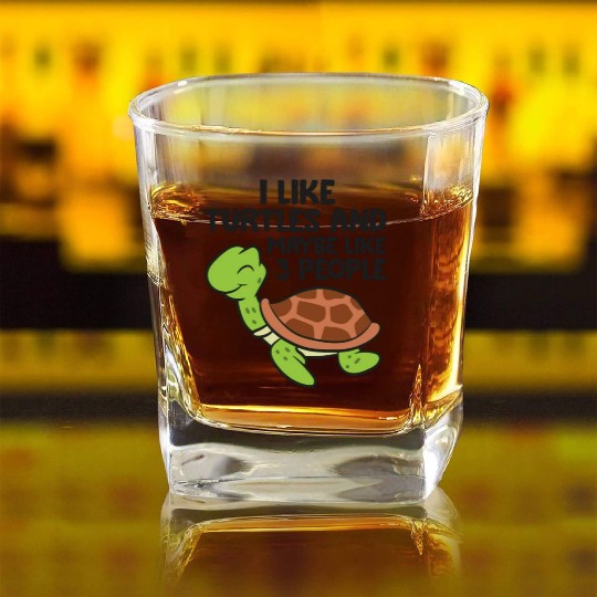I Like Turtles And Maybe Like 3 People Turtles Square Whiskey Glasses