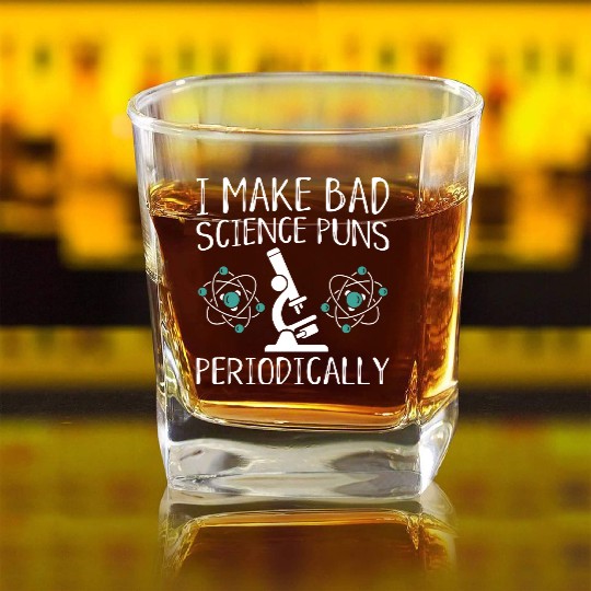 I Make Bad Science Puns Periodically Square Whiskey Glasses