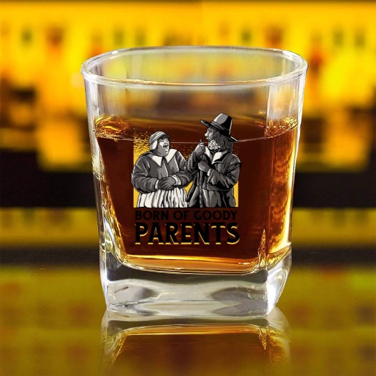 Born Of Goody Parents Funny Mormon LDS Church Pilg Square Whiskey Glasses