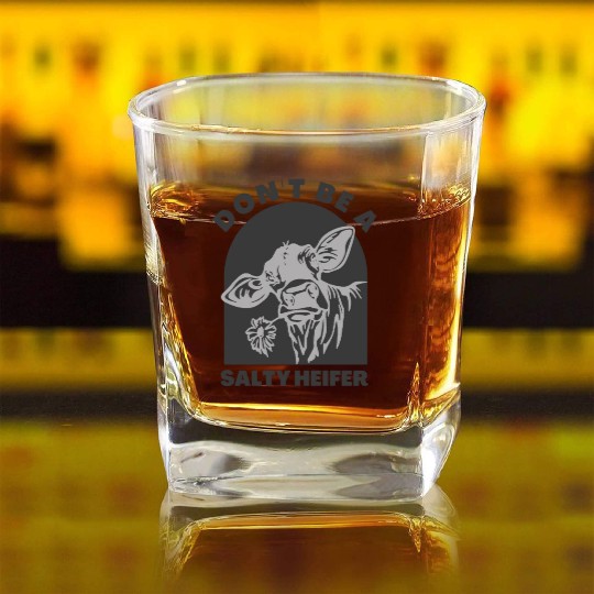 don't be a salty heifer Funny Cow Square Whiskey Glasses