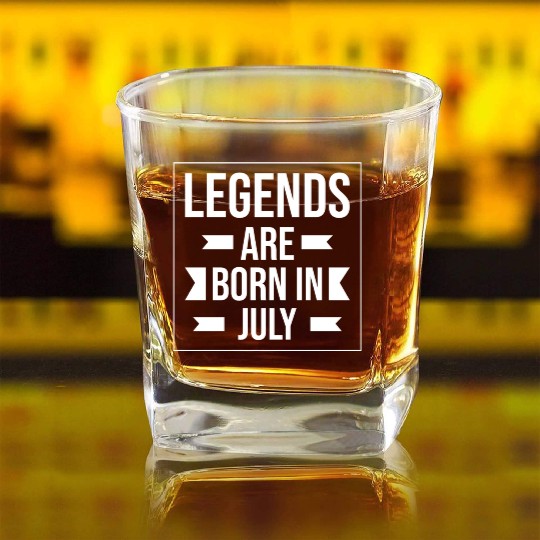Legends Are Born In July Square Whiskey Glasses