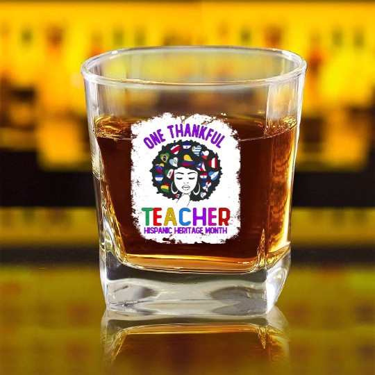 One Thankful Teacher, Hispanic Heritage month Square Whiskey Glasses