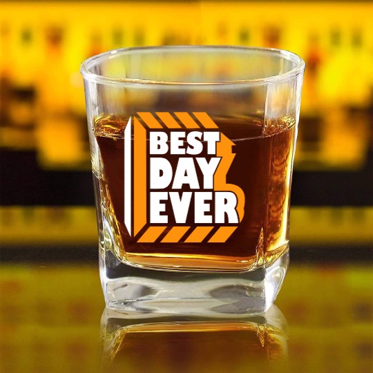 Best Day Ever Square Whiskey Glasses