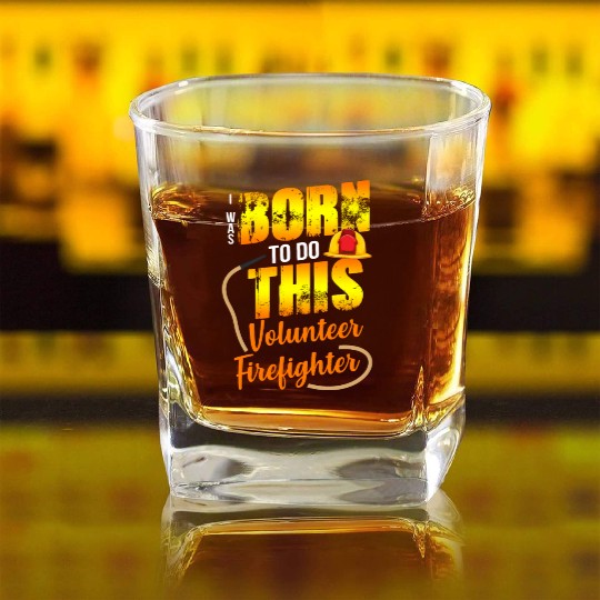 Firefighting Volunteer Born To Do This Square Whiskey Glasses