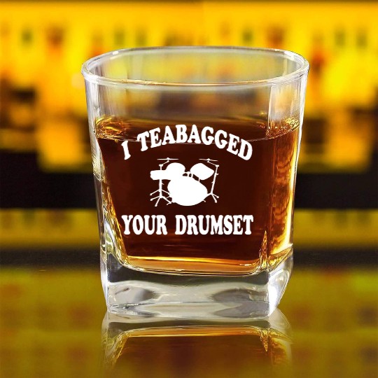I Teabagged Your Drumset Step Brothers Square Whiskey Glasses
