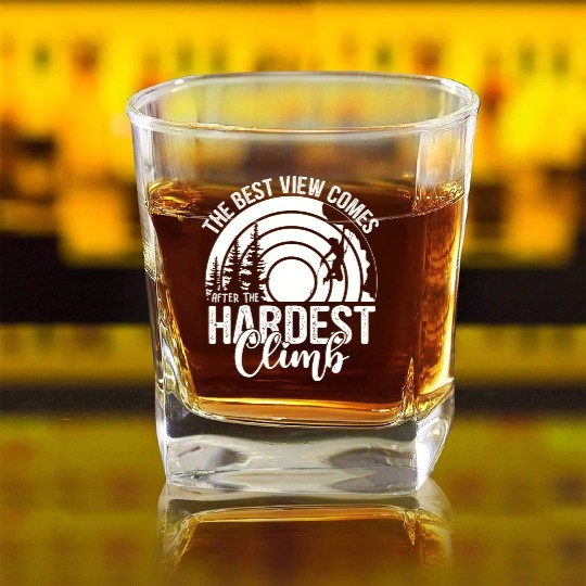 The Best View Comes When Hiking, Mountaineering Square Whiskey Glasses