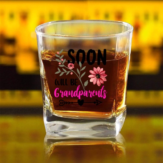 We Will Soon Become Grandparents, Be Grandparents Square Whiskey Glasses
