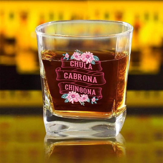 Chula Cabrona Chingona Bad Girl Latina Mexico Square Whiskey Glasses