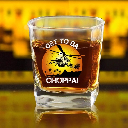 Get To Da Choppa Square Whiskey Glasses