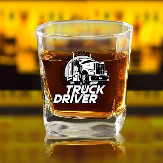 Truck driver, King of the road Square Whiskey Glasses