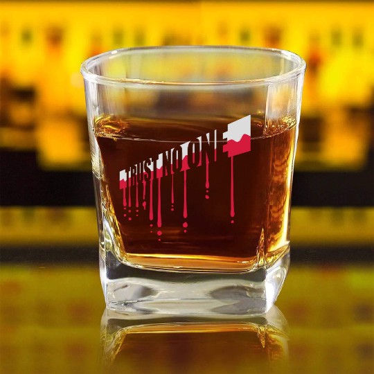 trust no one quote Square Whiskey Glasses