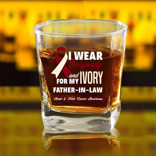 I Wear Burgundy Ivory For Father In Law Head Neck Square Whiskey Glasses