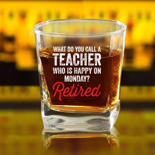 Happy On Monday Retired Teacher Retirement Gift Square Whiskey Glasses