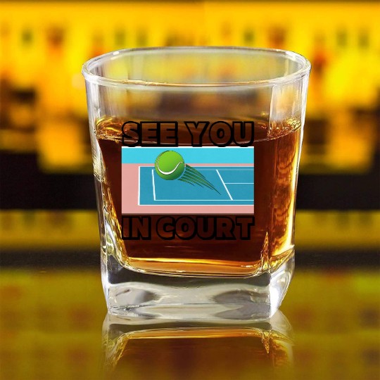 Funny Tennis See You In Court Square Whiskey Glasses