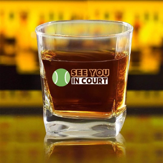 Funny Tennis See You In Court Square Whiskey Glasses