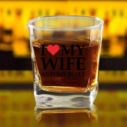 i love my wife and my boat Square Whiskey Glasses
