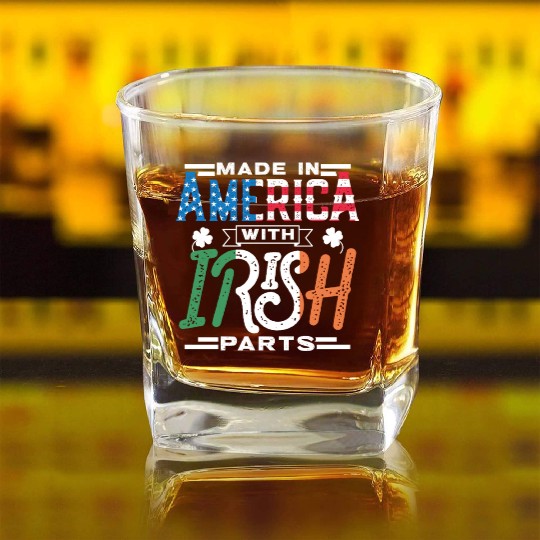 Made In America With Irish Parts Gaelic Ireland Square Whiskey Glasses