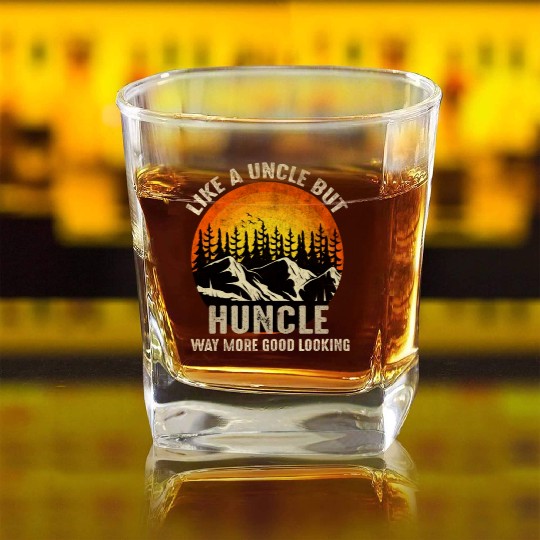 Huncle Definition Like Regular Uncle Way More Good Square Whiskey Glasses