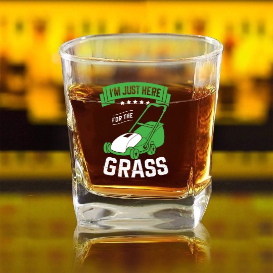 I'm Just Here For The Grass Lawn Mower Landscaper Square Whiskey Glasses